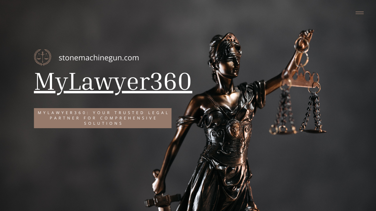 MyLawyer360: Your Trusted Legal Partner for Comprehensive Solutions